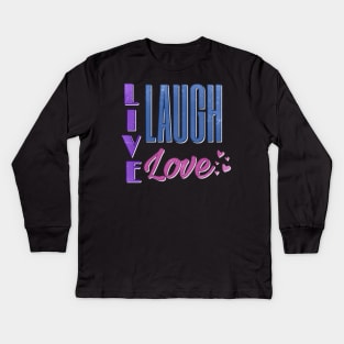 Live Laugh Love Kids Long Sleeve T-Shirt